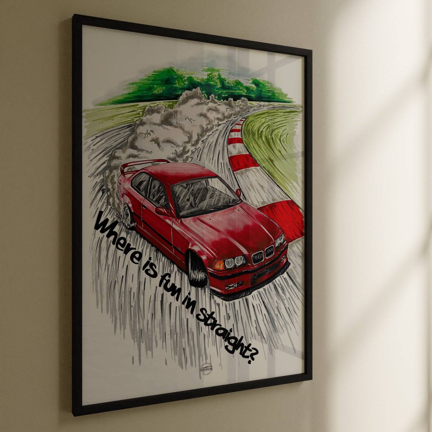 BMW E36 Poster "Where is fun in straight?"