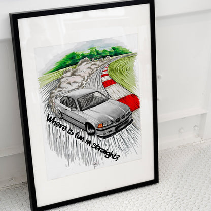 BMW E36 Poster "Where is fun in straight?"