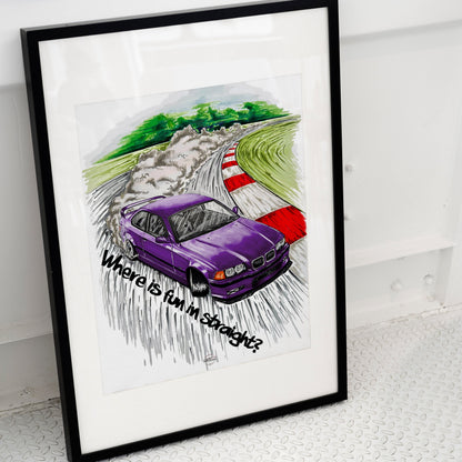 BMW E36 Poster "Where is fun in straight?"